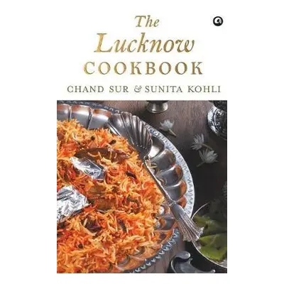 LUCKNOW COOKBOOK - Sur, Chand