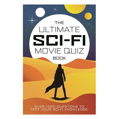 Ultimate Sci-Fi Movie Quiz Book - Farnell, Chris