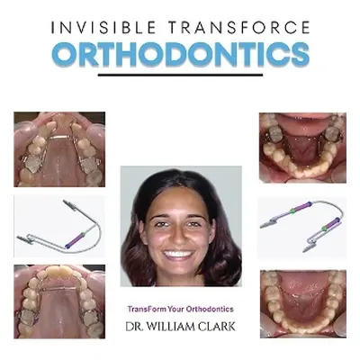 Invisible TransForce Orthodontics - Clark, Dr. William