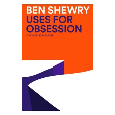 Uses for Obsession - Shewry, Ben