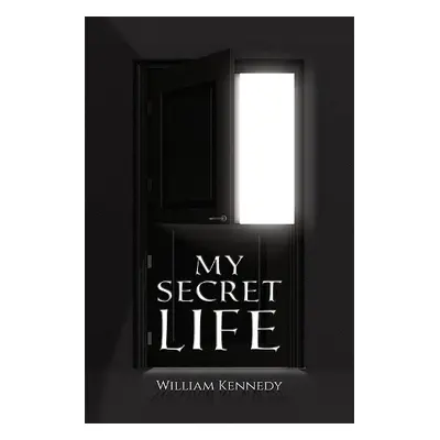 My Secret Life - Kennedy, William