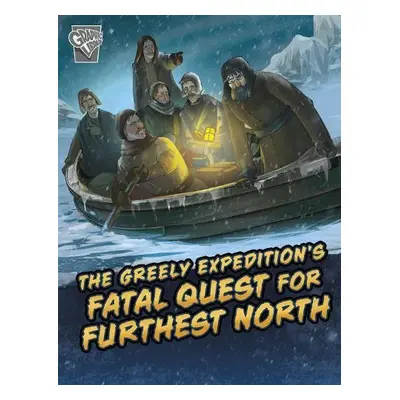 Greely Expedition's Fatal Quest for Furthest North - Golkar, Golriz