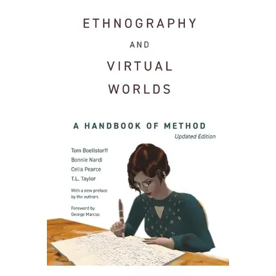 Ethnography and Virtual Worlds - Boellstorff, Tom a Nardi, Bonnie a Pearce, Celia a Taylor, T. L