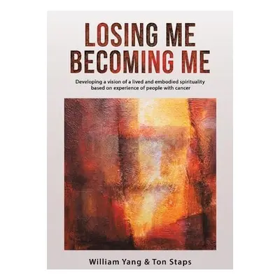 Losing Me, Becoming Me - Yang, William