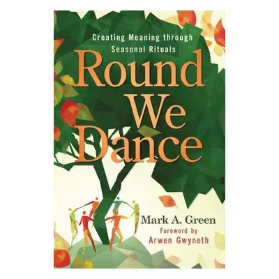 Round We Dance - Green, Mark A. a Gwyneth, Arwen