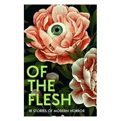 Of The Flesh - Barker, Susan a Chukwu, J K a Collins, Bridget a Faber, Michel a Hancox, Lewis a 