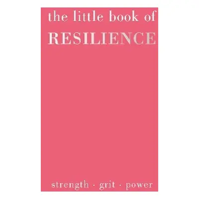 Little Book of Resilience - Gray, Joanna