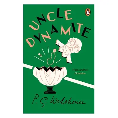 Uncle Dynamite - Wodehouse, P.G.