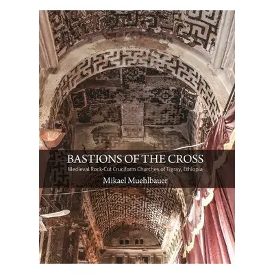 Bastions of the Cross - Muehlbauer, Mikael