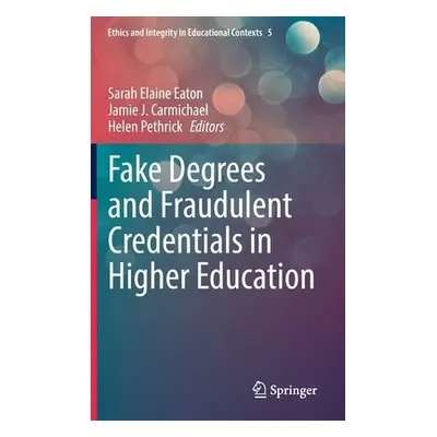 Fake Degrees and Fraudulent Credentials in Higher Education