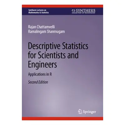 Descriptive Statistics for Scientists and Engineers - Chattamvelli, Rajan a Shanmugam, Ramalinga