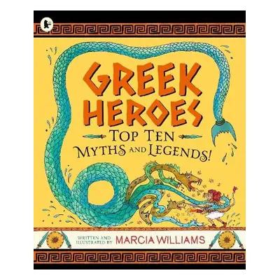 Greek Heroes: Top Ten Myths and Legends! - Williams, Marcia