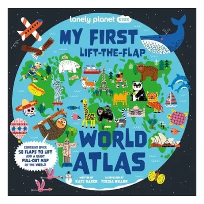 Lonely Planet Kids My First Lift-the-Flap World Atlas - Lonely Planet Kids a Baker, Kate