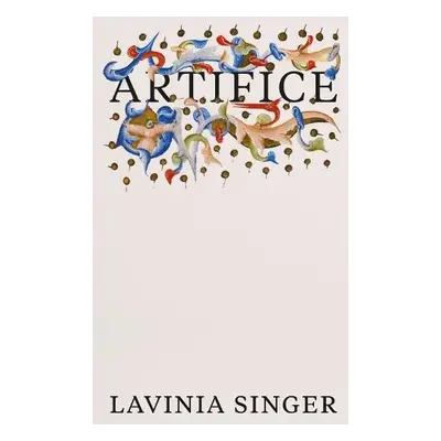 Artifice - Singer, Lavinia