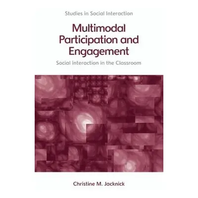 Multimodal Participation and Engagement - Jacknick, Christine M.