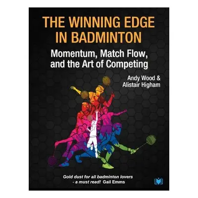 Winning Edge in Badminton - Wood, Andy a Higham, Alistair