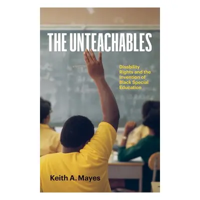 Unteachables - Mayes, Keith A.