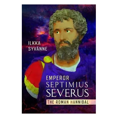 Emperor Septimius Severus - Syvanne, Ilkka