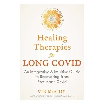 Healing Therapies for Long Covid - McCoy, Vir