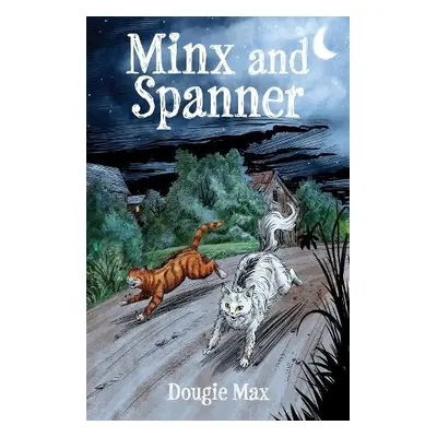 Minx and Spanner - Max, Dougie