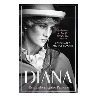 Diana - Remembering the Princess - Wharfe, Ken a Coward, Ros