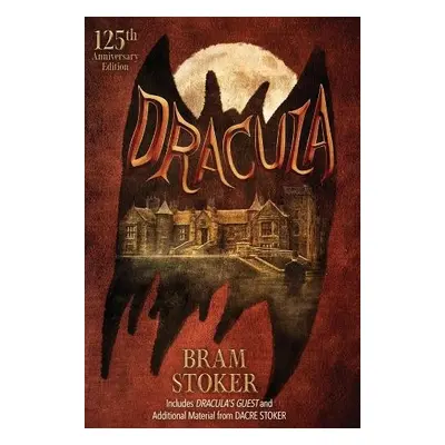 Dracula: 125th Anniversary Edition - Stoker, Bram