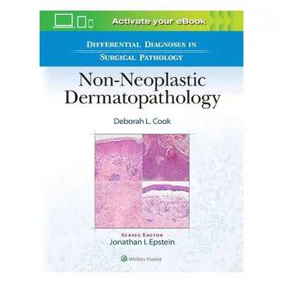 Differential Diagnoses in Surgical Pathology: Non-Neoplastic Dermatopathology - Cook, Deborah L.