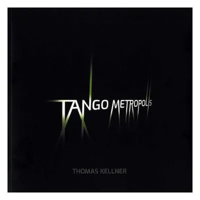 Tango Metropolis - Kellner, Thomas