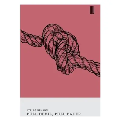 Pull Devil, Pull Baker - Benson, Stella