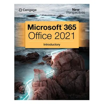 New Perspectives Collection, Microsoft? 365? a Office? 2021 Introductory - Cengage Learning