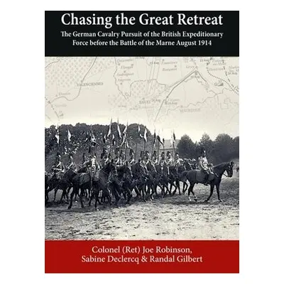 Chasing the Great Retreat - Robinson, Joseph a Declercq, Sabine a Gilbert, Randal B