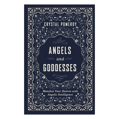 Angels and Goddesses - Pomeroy, Crystal