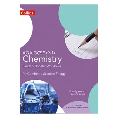 AQA GCSE Chemistry 9-1 for Combined Science Grade 5 Booster Workbook - Warren, Dorothy a Young, 