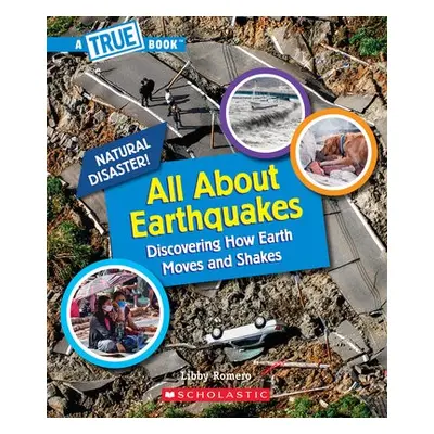 All About Earthquakes (A True Book: Natural Disasters)