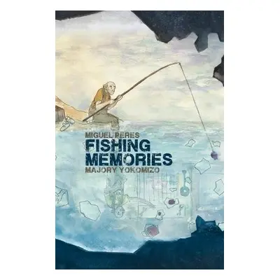 Fishing Memories - Peres, Miguel