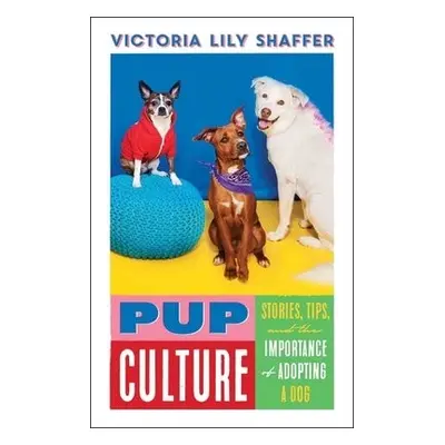 Pup Culture - Shaffer, Victoria Lily