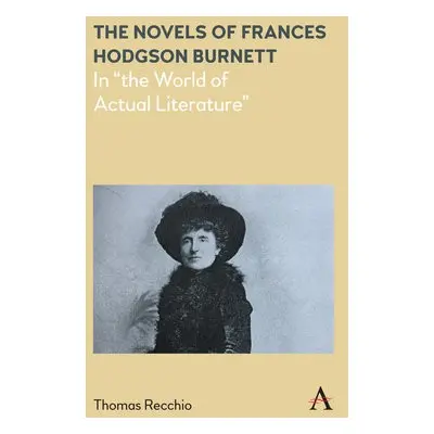 Novels of Frances Hodgson Burnett - Recchio, Thomas