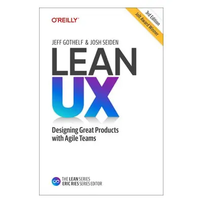 Lean UX - Gothelf, Jeff a Seiden, Josh