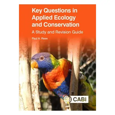 Key Questions in Applied Ecology and Conservation - Rees, Dr Paul (formerly University of Salfor