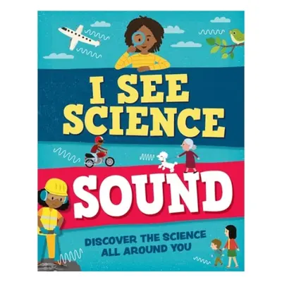 I See Science: Sound - Howell, Izzi