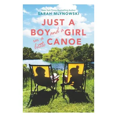 Just a Boy and a Girl in a Little Canoe - Mlynowski, Sarah