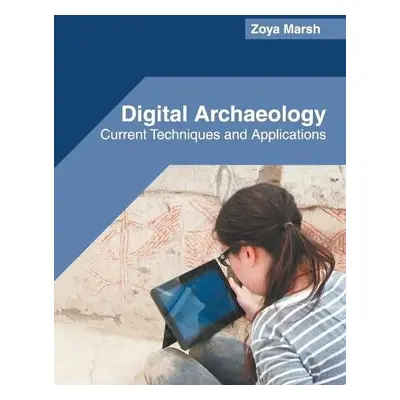 Digital Archaeology: Current Techniques and Applications