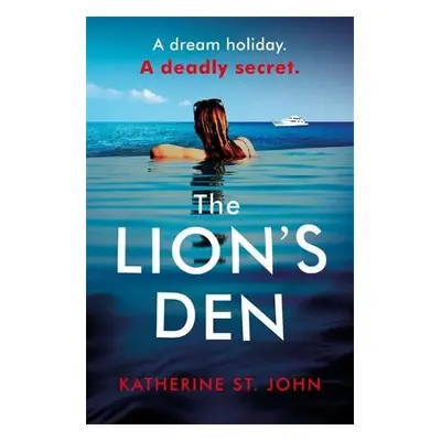 The Lion's Den: The 'impossible to put down' must-read gripping thriller of 2020 - John, Katheri