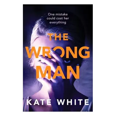 Wrong Man - White, Kate