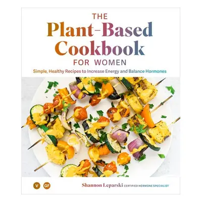 Plant-based Cookbook for Women - Leparski, Shannon