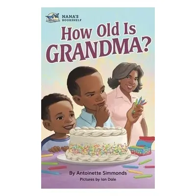 How Old Is Grandma? - Simmonds, Antoinette