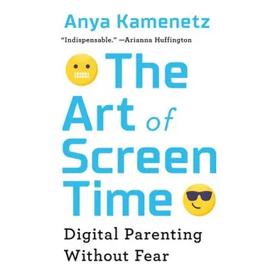 Art of Screen Time - Kamenetz, Anya