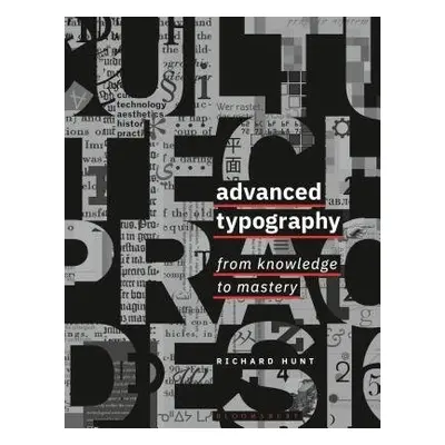 Advanced Typography - Hunt, Professor Richard (OCAD University, Canada)