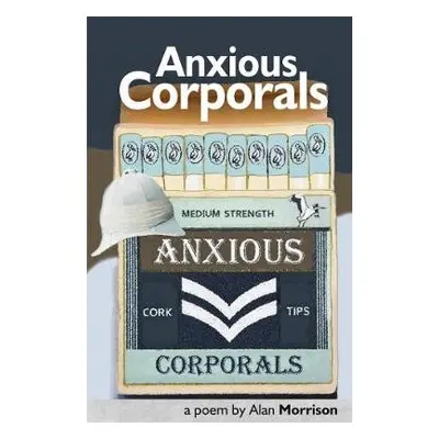 Anxious Corporals - Morrison, Alan