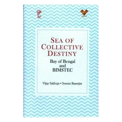 Sea of Collective Destiny - Sakhuja, Vijay